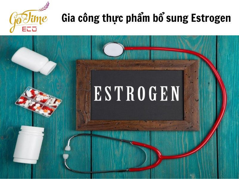 Gia công thực phẩm bổ sung Estrogen: Nâng tầm sức khỏe và sắc đẹp