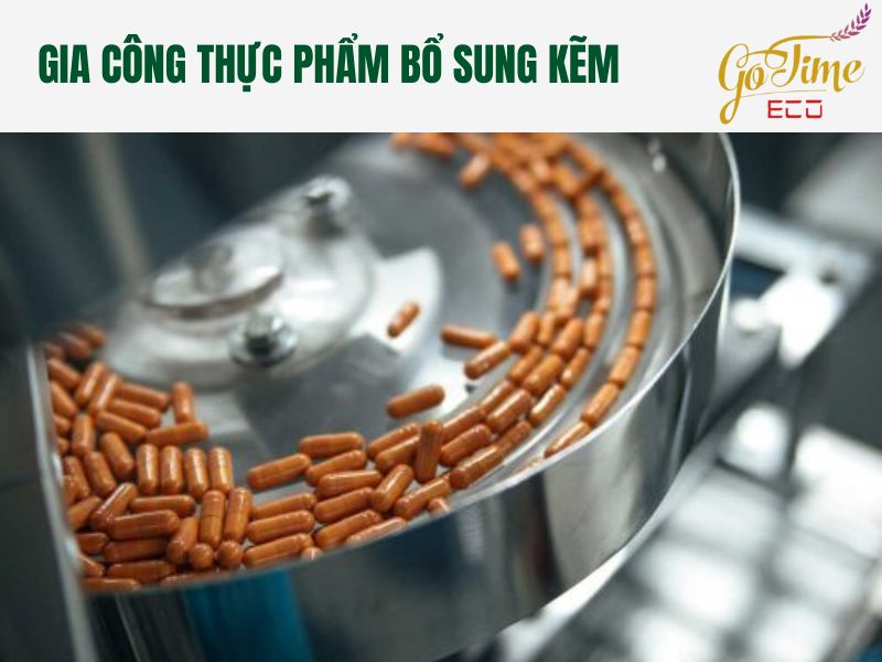 Gia công thực phẩm bổ sung kẽm uy tín theo yêu cầu tại Gotime Eco