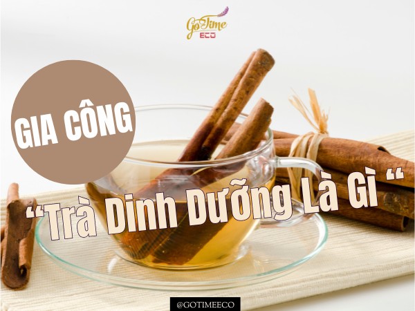 Dịch vụ gia công trà thảo mộc dinh dưỡng