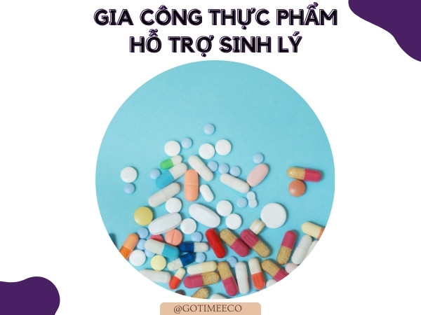 Gia công thực phẩm hỗ trợ sinh lý