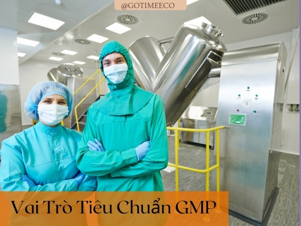 Vai trò tiêu chuẩn GMP