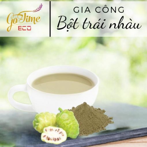 Gia công bột trái nhàu - Bí quyết sống khỏe từ thiên nhiên