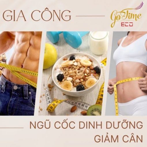 Gia công ngũ cốc dinh dưỡng giảm cân