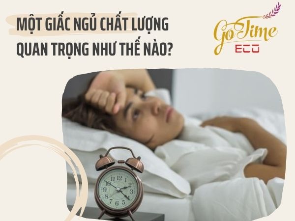 Một giấc ngủ chất lượng quan trọng như thế nào?