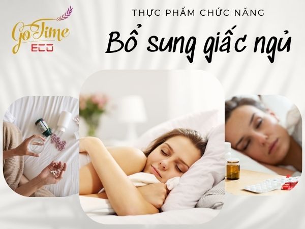 Thực phẩm chức năng hỗ trợ giấc ngủ